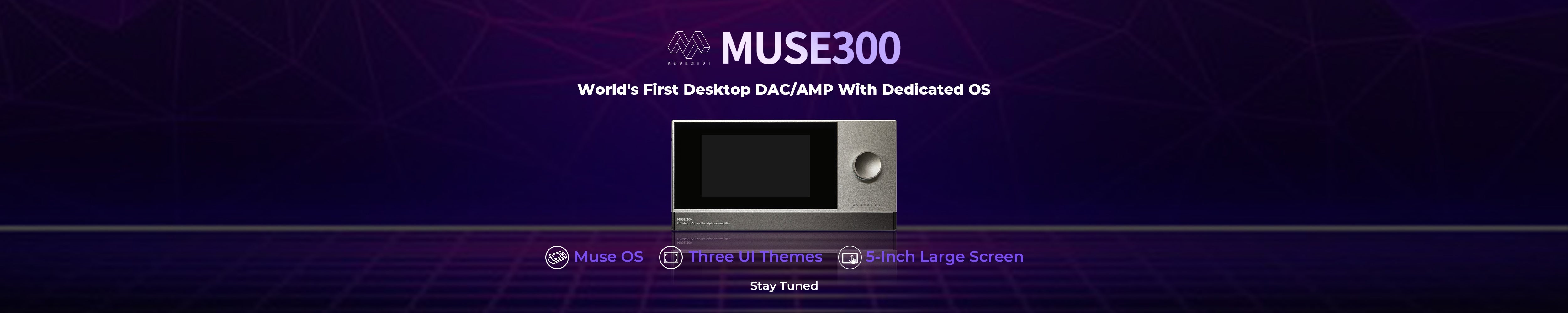 Introducing Muse 300: world’s first DAC/AMP with Dedicated OS